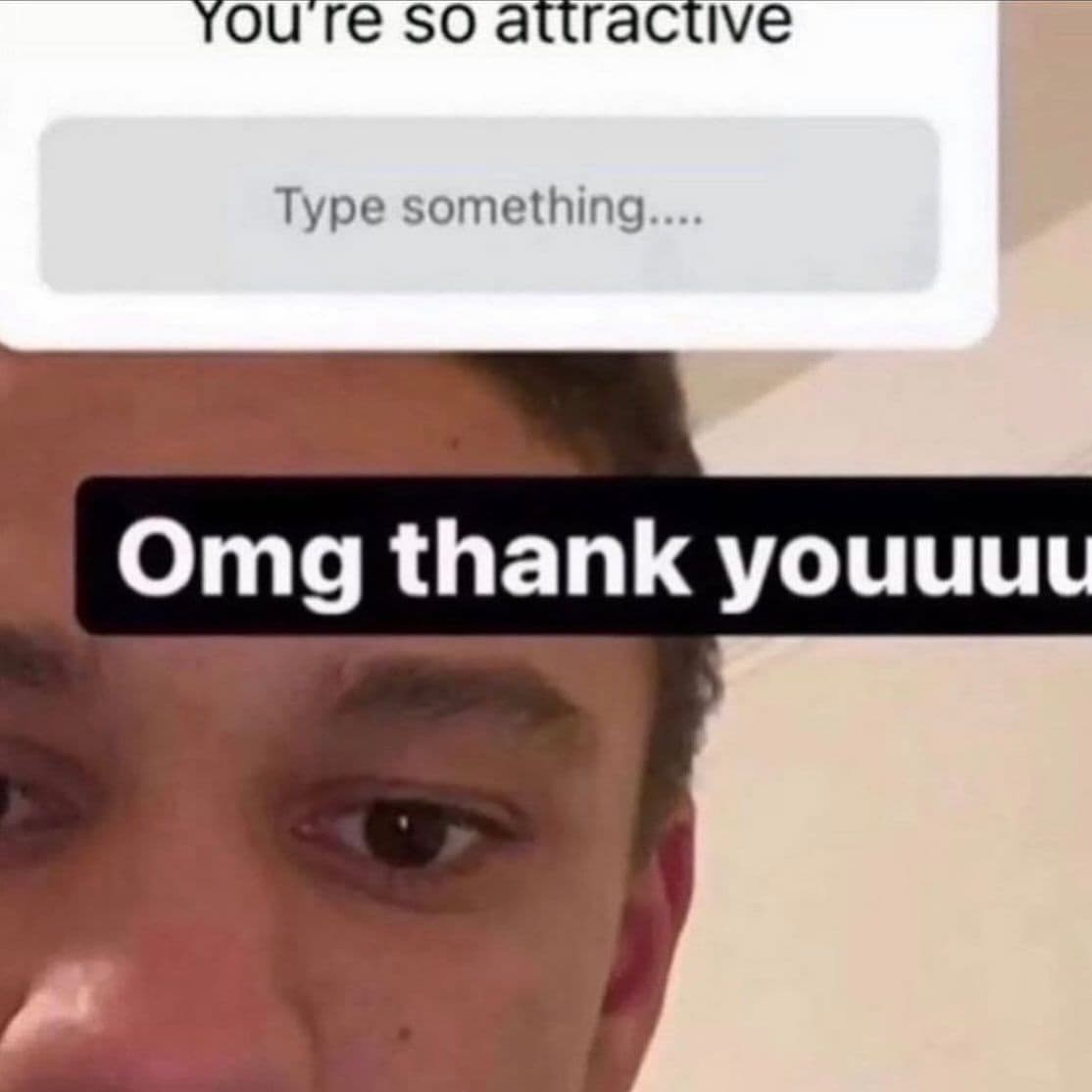 you're so attractive