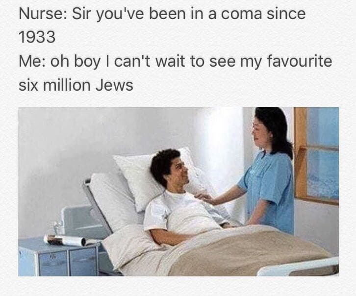 nurse: sir you've been in a coma since 1933