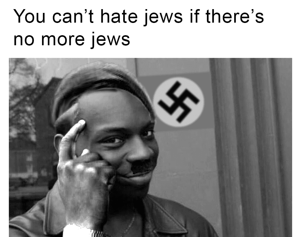 you can't hate jews if there's no more jews