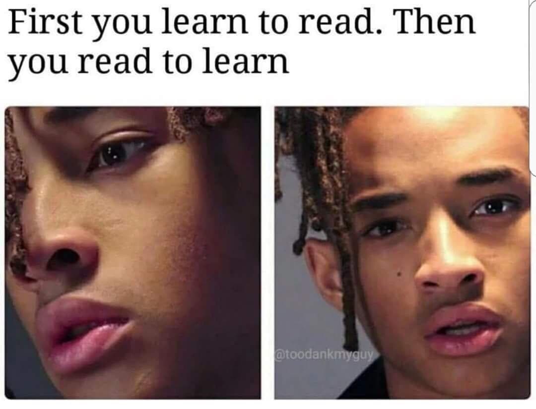 first you learn to read. then you read to learn