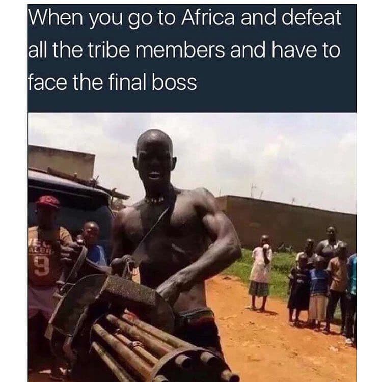 when you go to africa and defeat all the tribe members and have to face the final boss