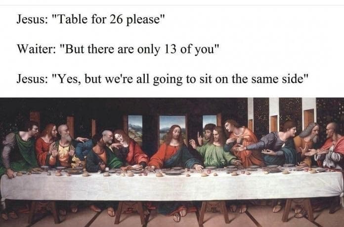 jesus: "table for 26 please"