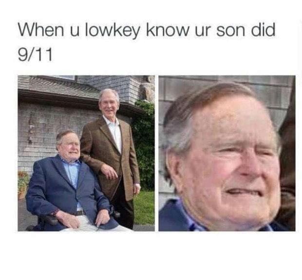 when u lowkey know ur son did 9/11