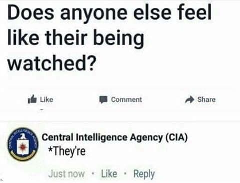 does anyone else feel like their being watched?