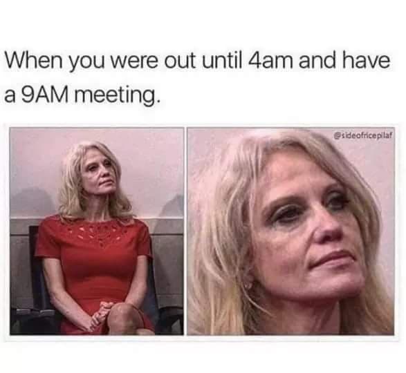 when you were out until 4am and have a 9am meeting.