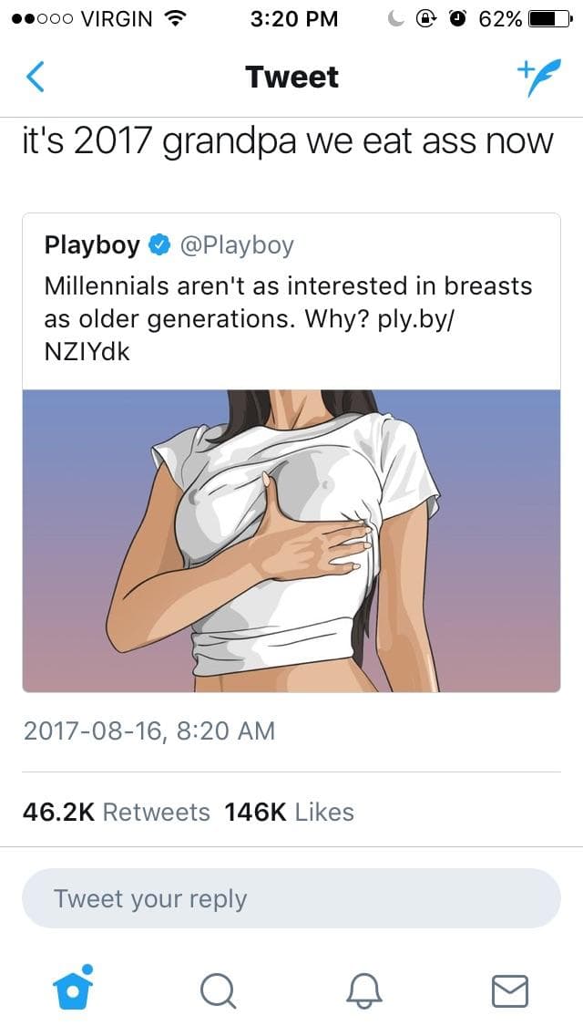 it's 2017 grandpa we eat ass now