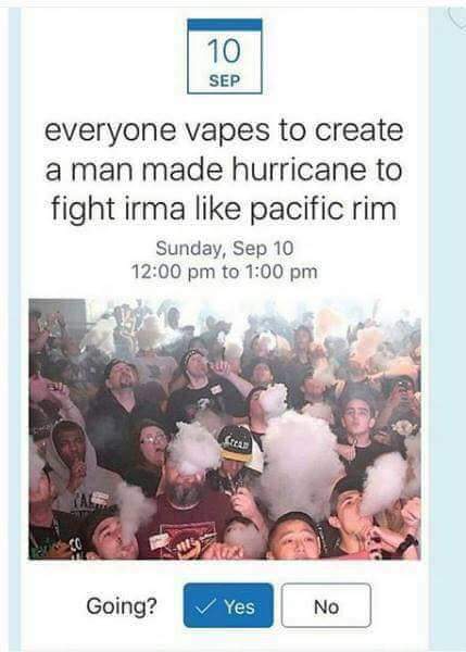 everyone vapes to create a man made hurricane to fight irma like pacific rim