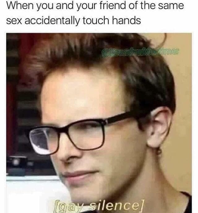 when you and your friend of the same sex accidentally touch hands