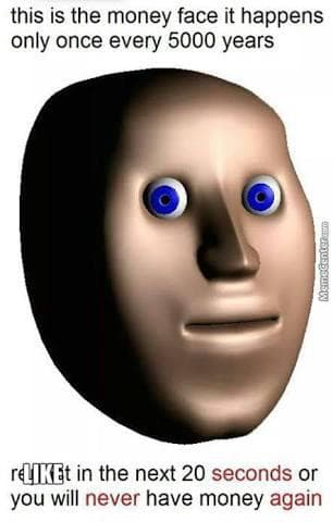 this is the money face it happens only once every 5000 years