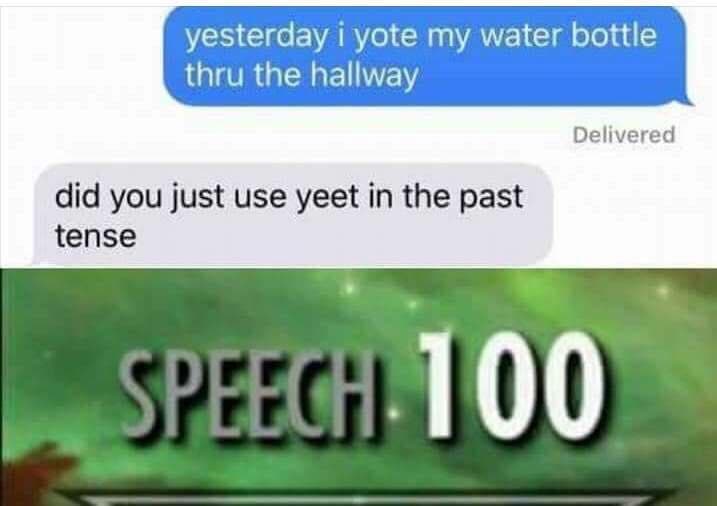 yesterday i yote my water bottle thru the hallway