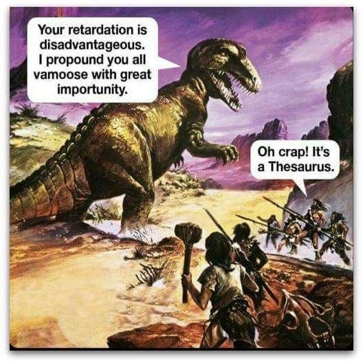 your retardation is disadvantageous.