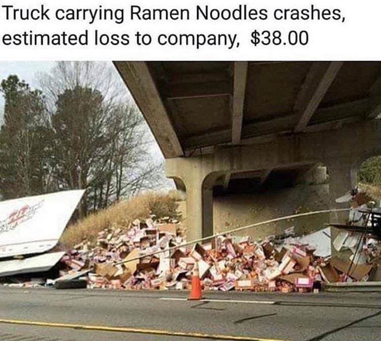 truck carrying ramen noodles crashes, estimated loss to company, $38.00
