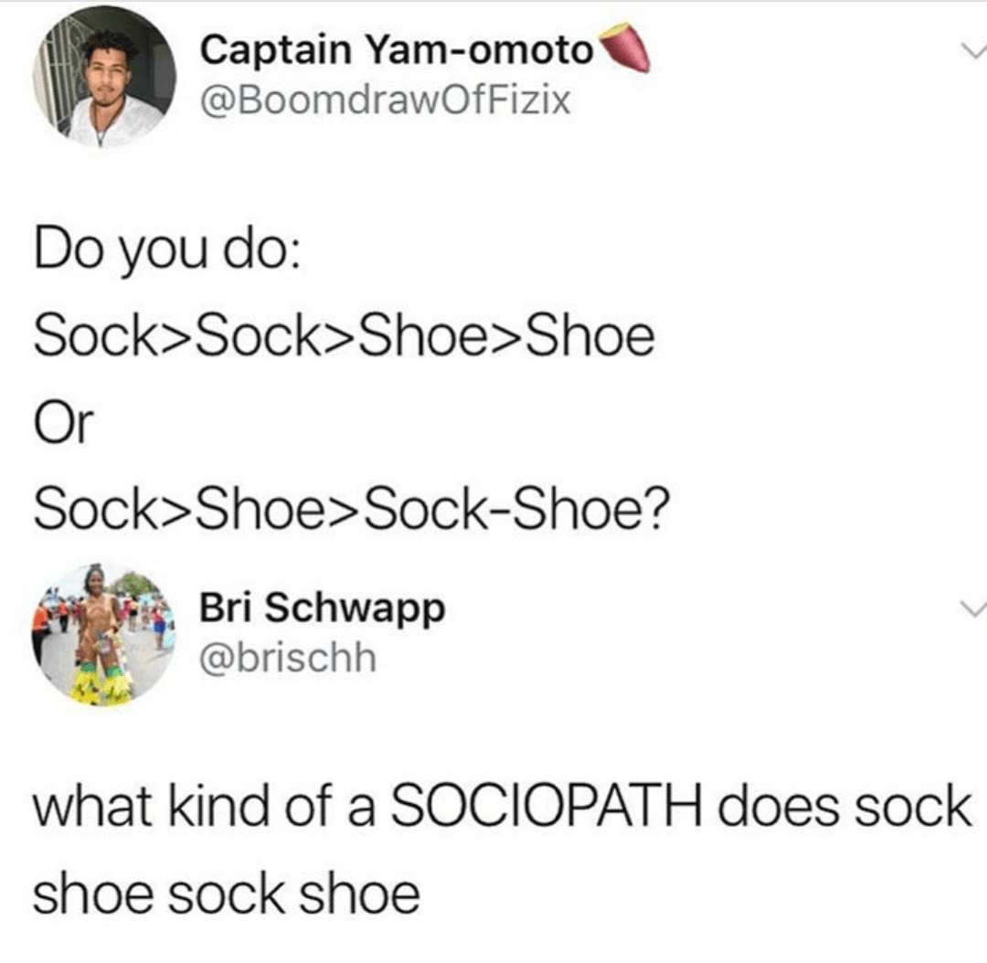 do you do: sock, sock, shoe, shoe or sock, shoe, sock, shoe?