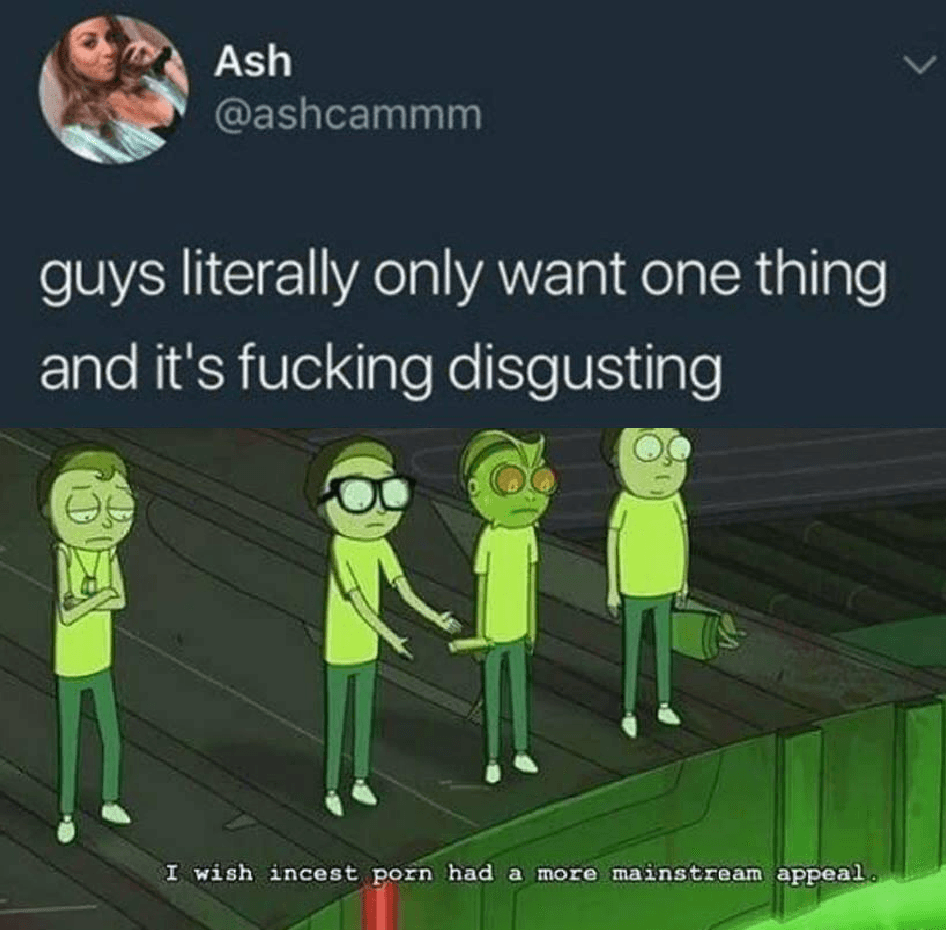 guys literally only want one thing and it's fucking disgusting