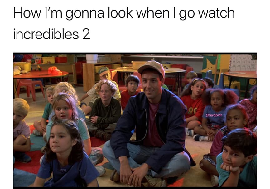 how i'm gonna look when i go watch incredibles 2