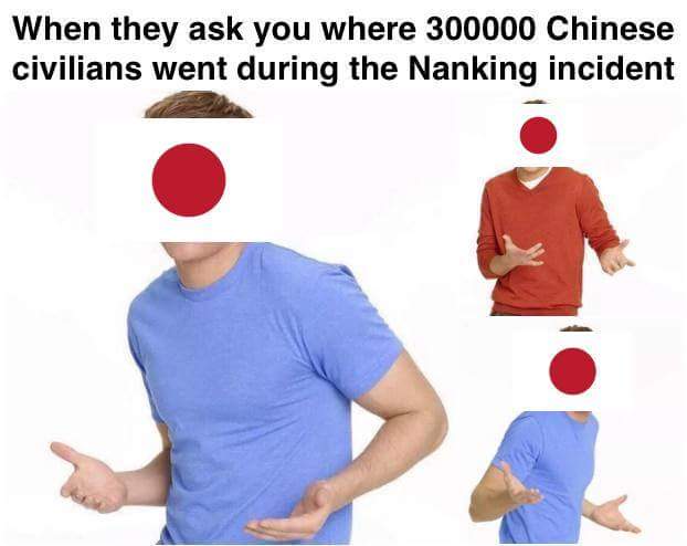 when they ask you where 300000 chinese civilians went during the nanking incident