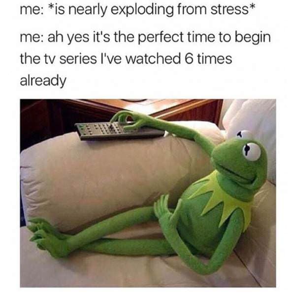 me: *is nearly exploding from stress*