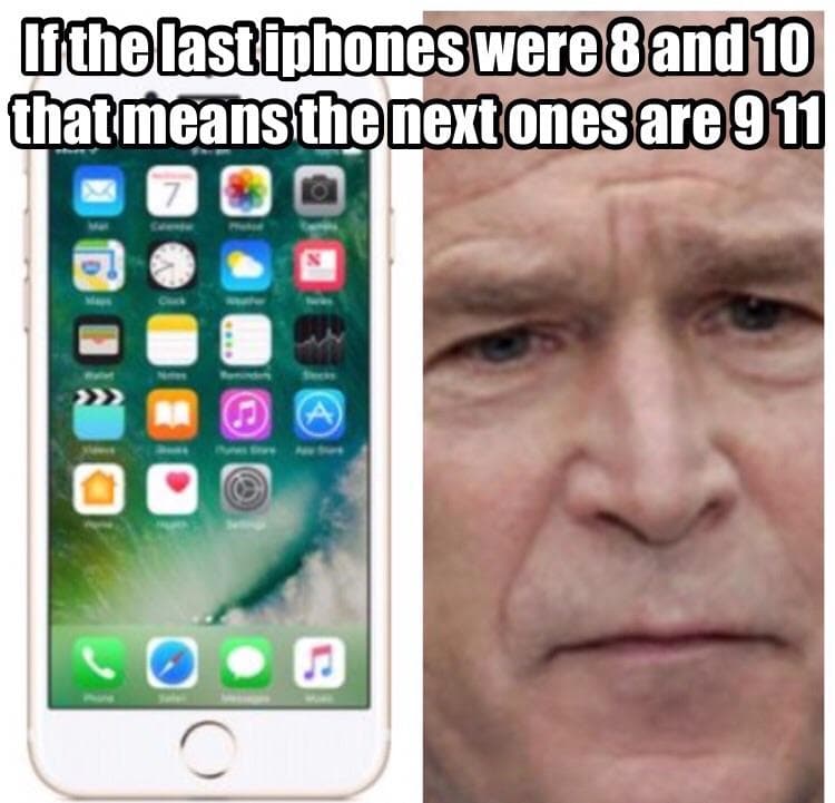 if the last iphones were 8 and 10 that means the next ones are 9 11