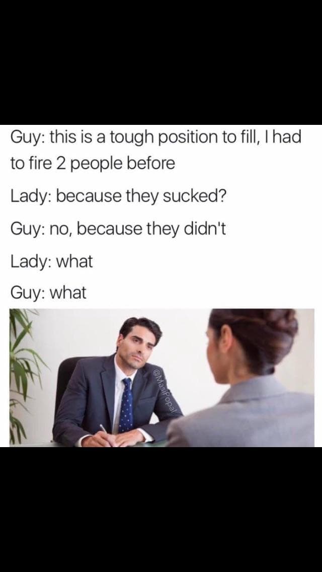 this is a tough position to fill, i had to fire 2 people before