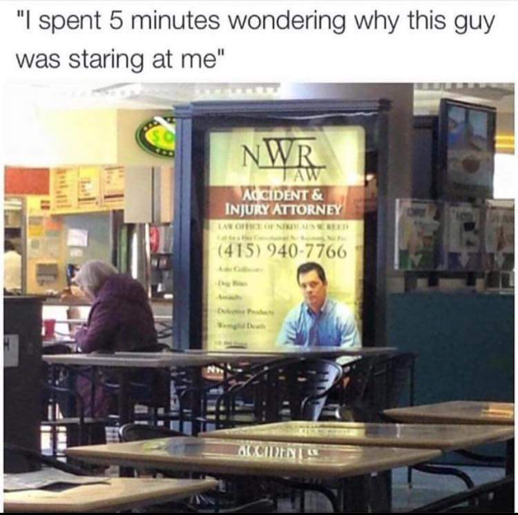 i spent 5 minutes wondering why this guy was staring at me