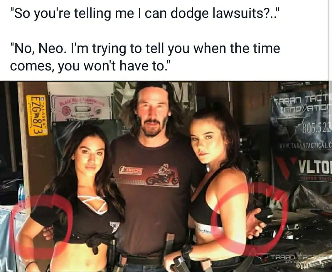 so you're telling me i can dodge lawsuits?...