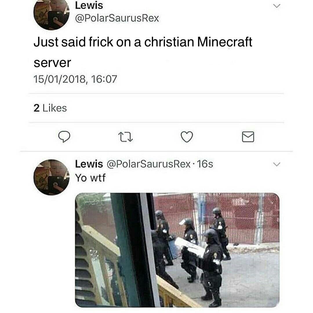 just said frick on a christian minecraft server