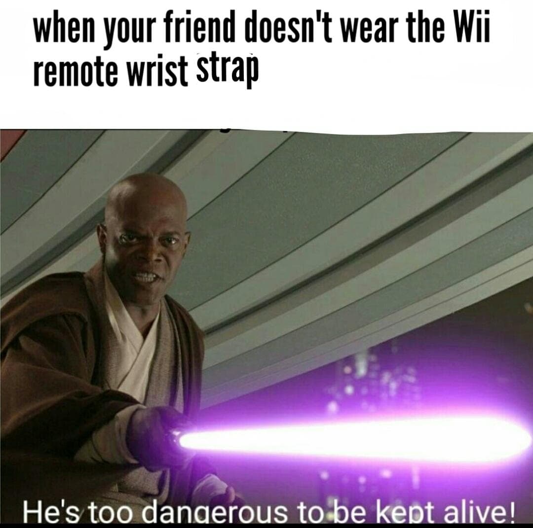 when your friend doesn't wear the wii remote wrist strap