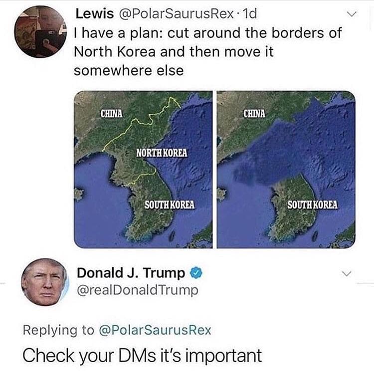 i have a plan: cut around the borders of north korea and then move it somewhere else