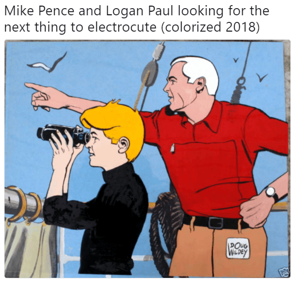 mike pence and logan paul looking for the next thing to electrocute (colorized 2018)