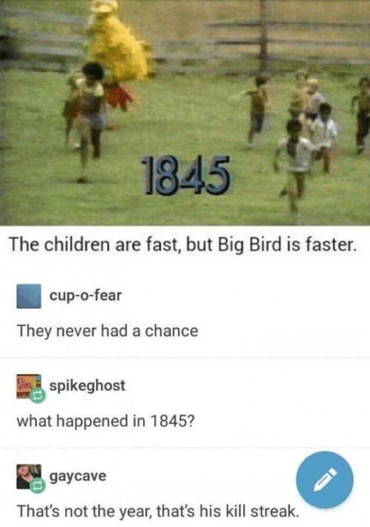 the children are fast, but big bird is faster.