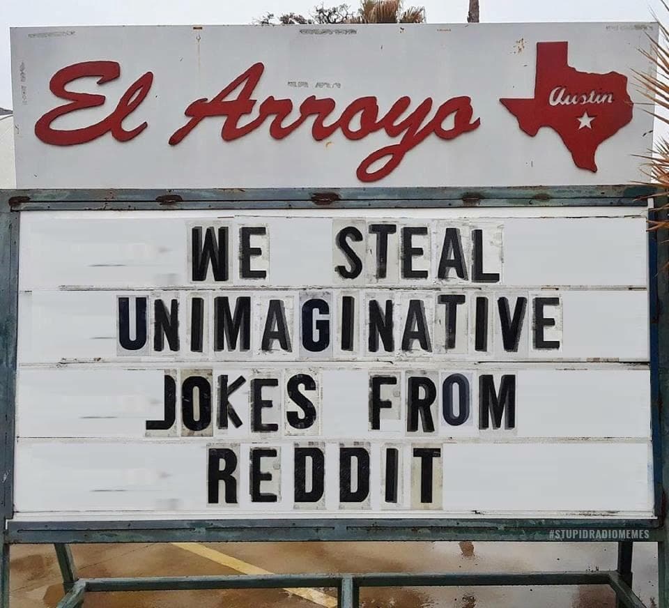 we steal unimaginative jokes from reddit