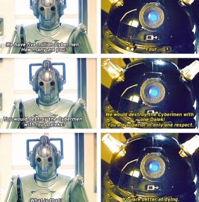 we have five million cybermen. how many are you?