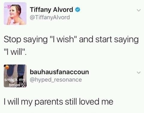 stop saying "i wish" and start saying "i will".