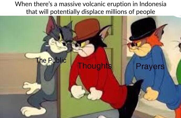 when there's a massive volcanic eruption in indonesia that will potentially displace millions of people