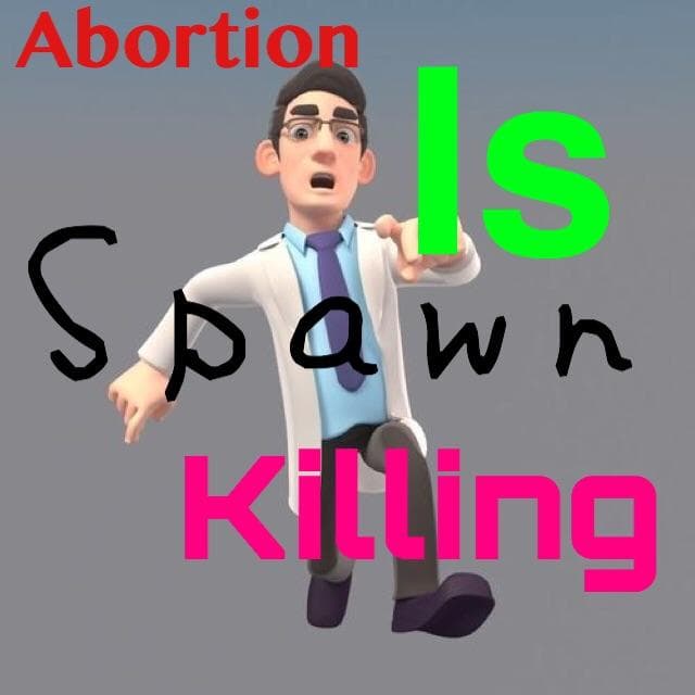abortion is spawn killing