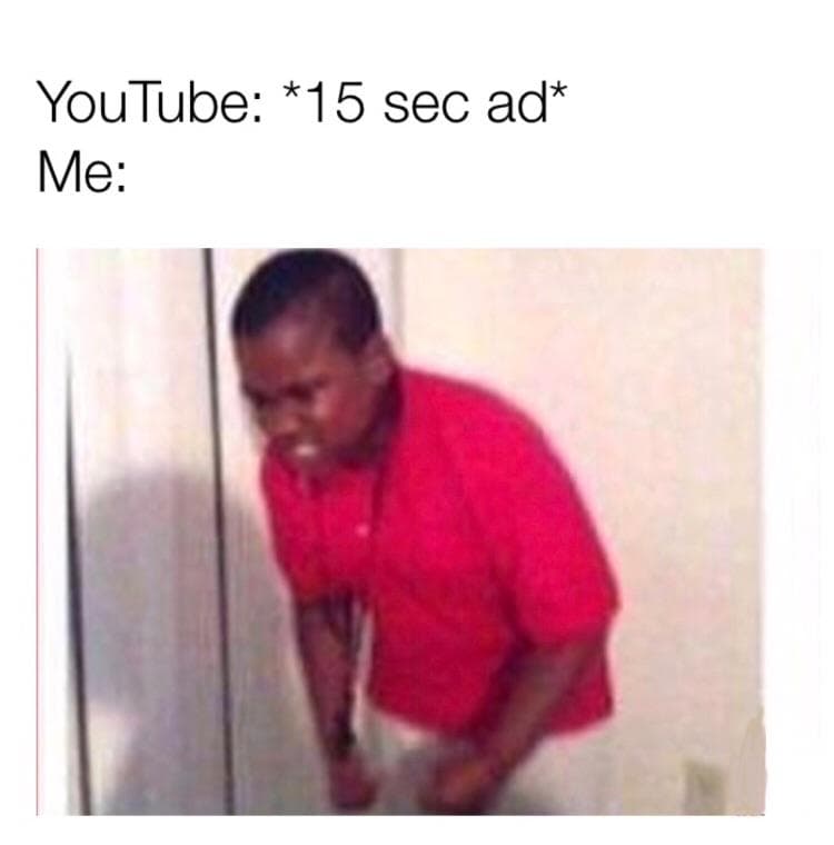 youtube: *15 sec ad*
