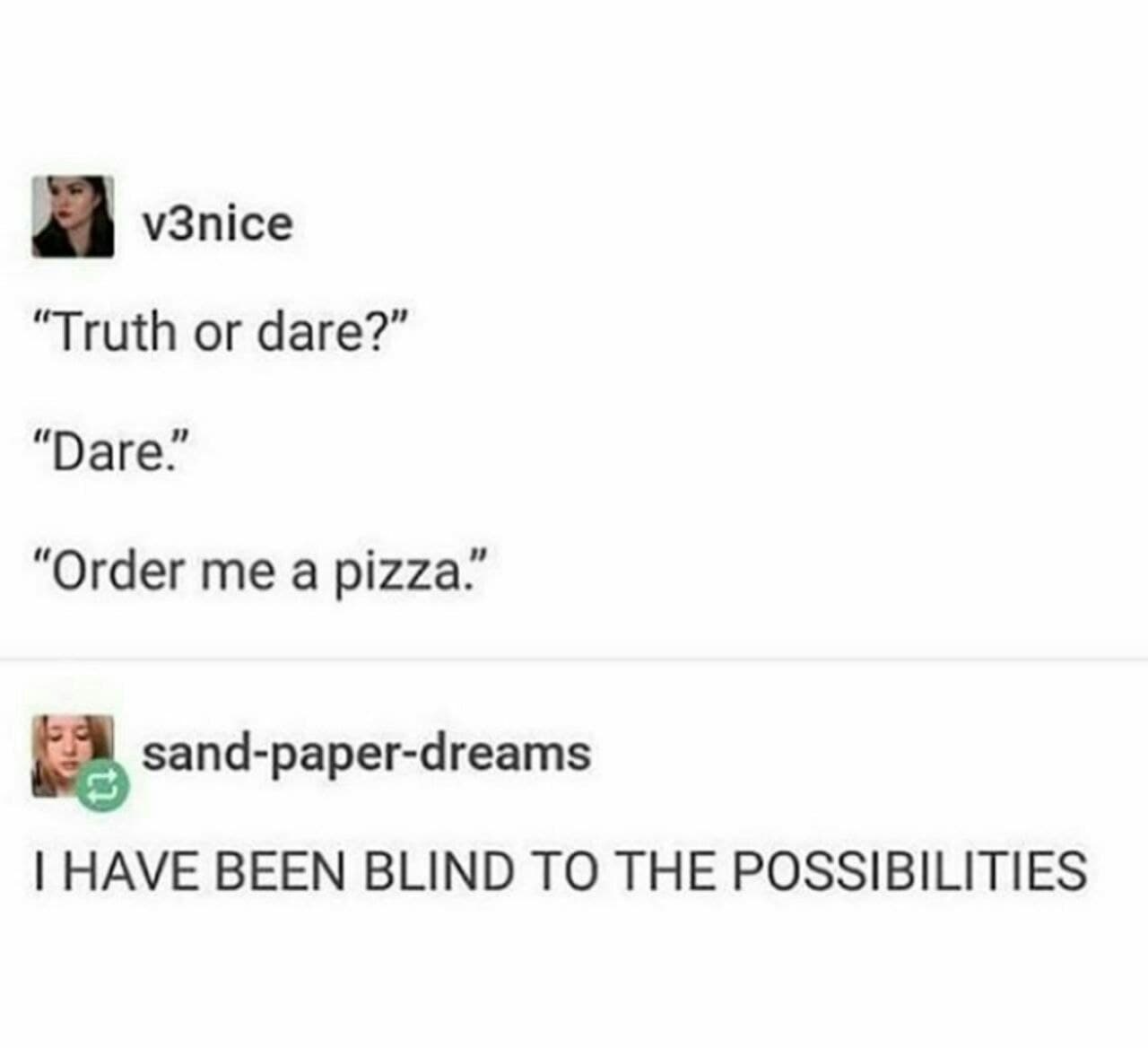 truth or dare?