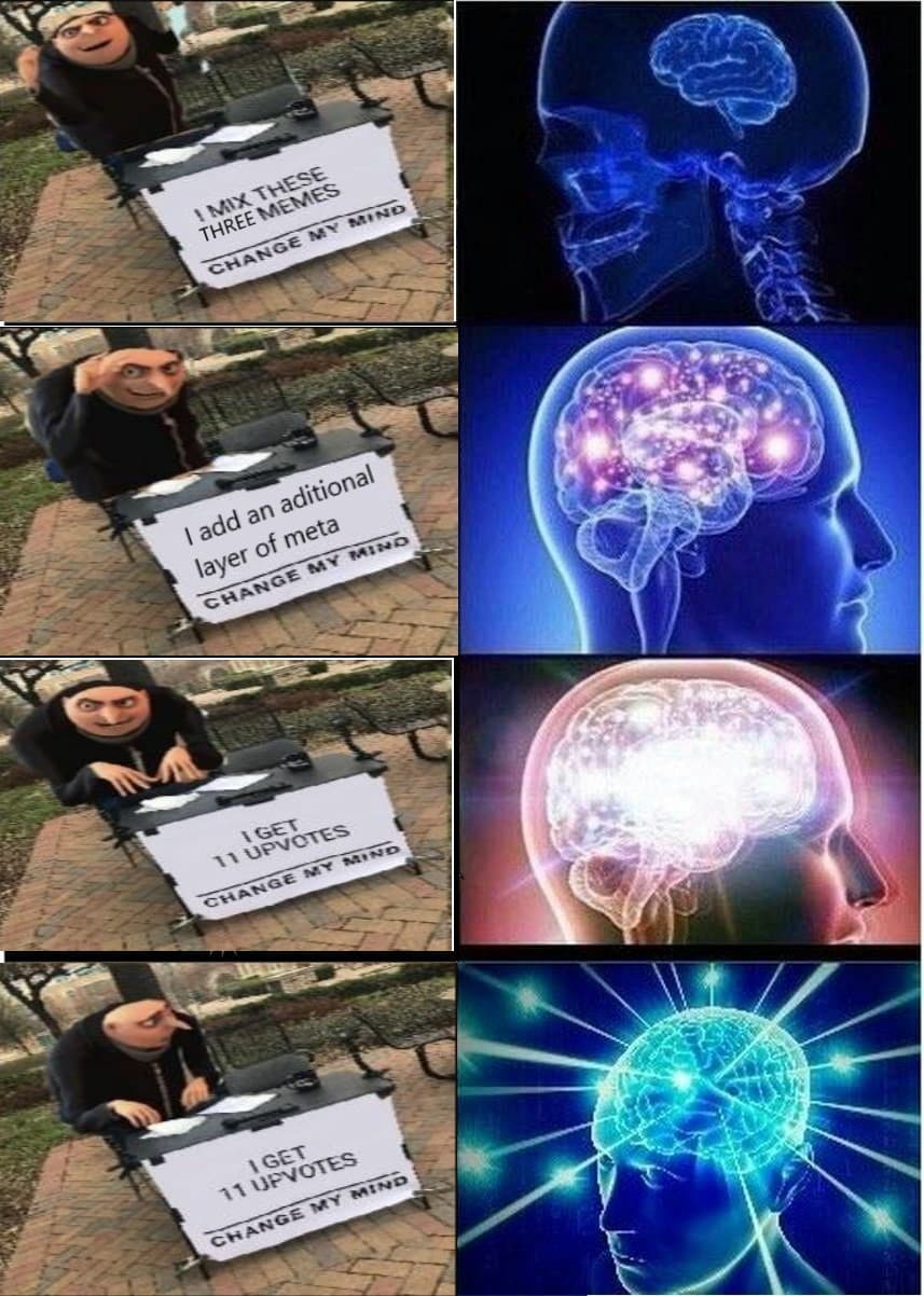 i mix these three memes change my mind