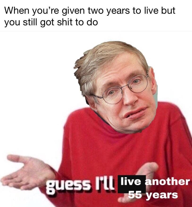 when you're given two years to live but you still got shit to do