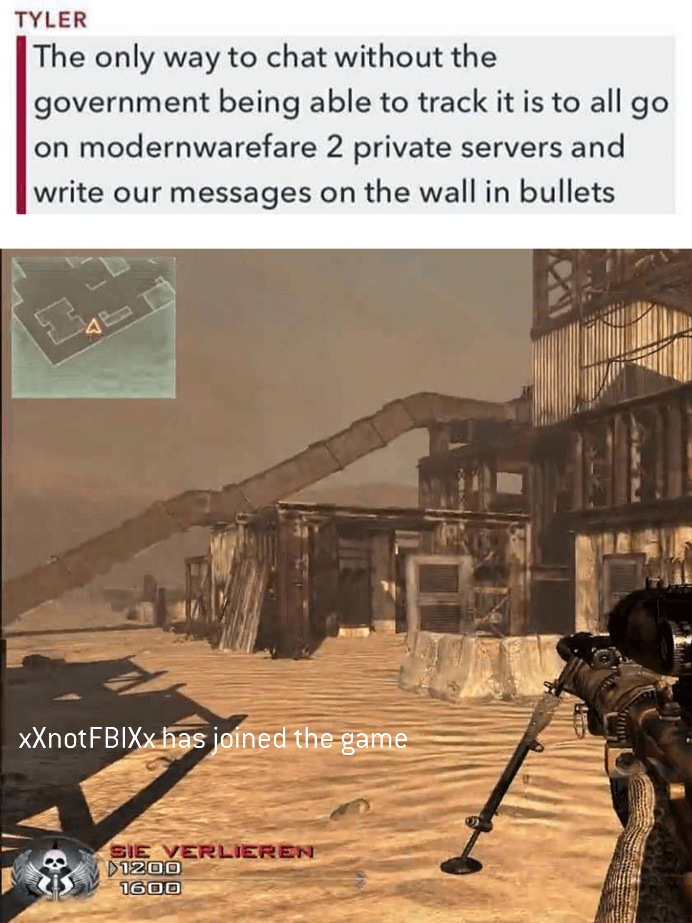 the only way to chat without the government being able to track it is to all go on modernwarefare 2 private servers and write our messages on the wall in bullets
