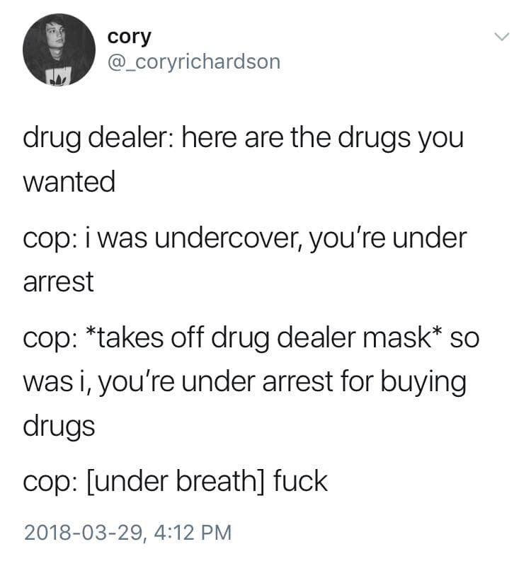 drug dealer: here are the drugs you wanted