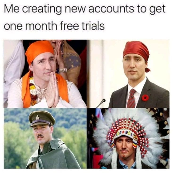me creating new accounts to get one month free trials