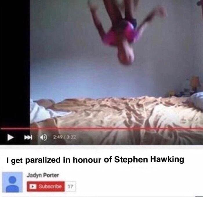 i get paralized in honour of stephen hawking